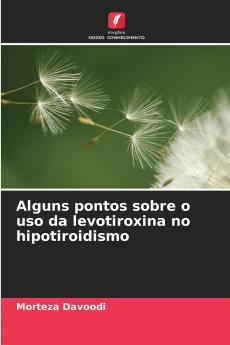 Alguns pontos sobre o uso da levotiroxina no hipotiroidismo