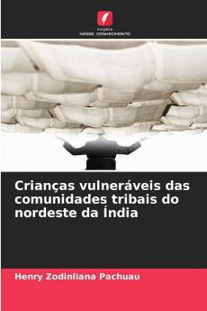 Crianças vulneráveis das comunidades tribais do nordeste da Índia