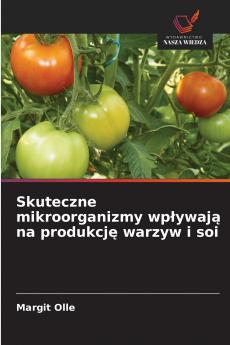 Skuteczne mikroorganizmy wpływają na produkcję warzyw i soi