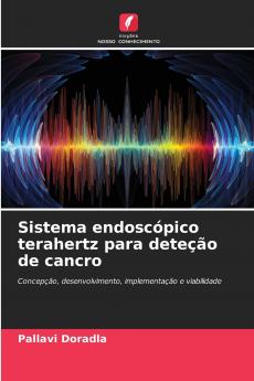 Sistema endoscópico terahertz para deteção de cancro