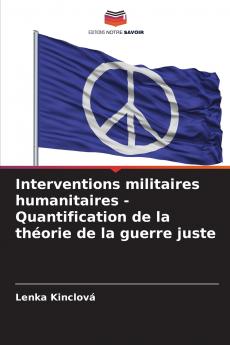 Interventions militaires humanitaires - Quantification de la théorie de la guerre juste