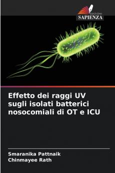 Effetto dei raggi UV sugli isolati batterici nosocomiali di OT e ICU