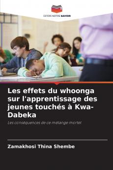 Les effets du whoonga sur l'apprentissage des jeunes touchés à Kwa-Dabeka