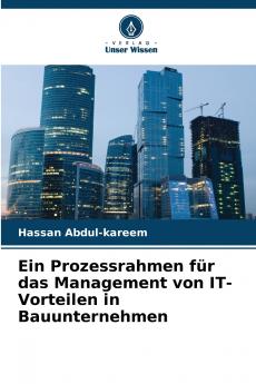 Ein Prozessrahmen für das Management von IT-Vorteilen in Bauunternehmen