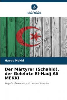 Der Märtyrer (Schahid) der Gelehrte El-Hadj Ali MEKKI