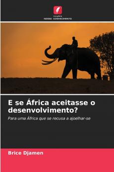 E se África aceitasse o desenvolvimento?