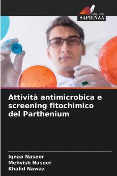 Attività antimicrobica e screening fitochimico del Parthenium