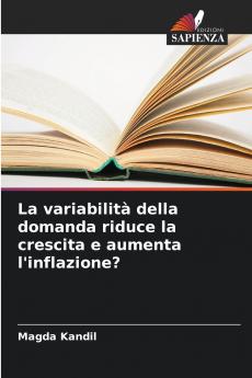 La variabilità della domanda riduce la crescita e aumenta l'inflazione?