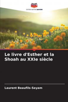 Le livre d'Esther et la Shoah au XXIe siècle