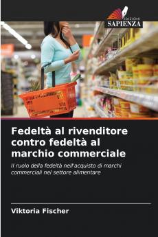 Fedeltà al rivenditore contro fedeltà al marchio commerciale