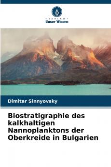 Biostratigraphie des kalkhaltigen Nannoplanktons der Oberkreide in Bulgarien
