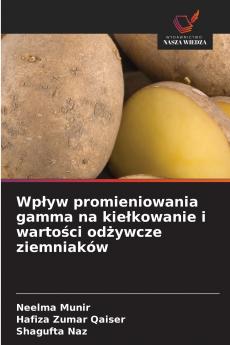 Wpływ promieniowania gamma na kiełkowanie i wartości odżywcze ziemniaków