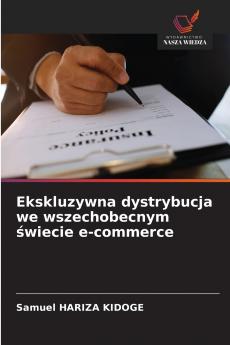 Ekskluzywna dystrybucja we wszechobecnym świecie e-commerce