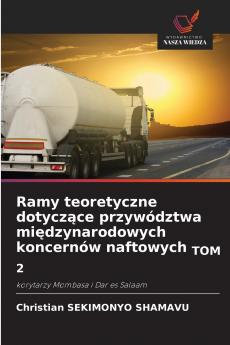 Ramy teoretyczne dotyczące przywództwa międzynarodowych koncernów naftowych TOM 2