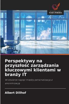 Perspektywy na przyszłość zarządzania kluczowymi klientami w branży IT
