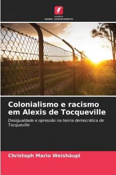 Colonialismo e racismo em Alexis de Tocqueville