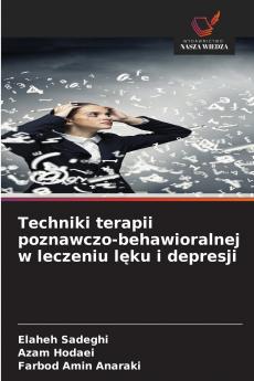 Techniki terapii poznawczo-behawioralnej w leczeniu lęku i depresji