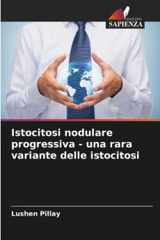 Istocitosi nodulare progressiva - una rara variante delle istocitosi