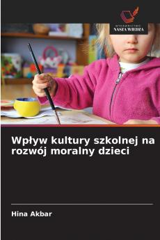 Wpływ kultury szkolnej na rozwój moralny dzieci