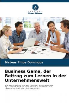 Business Game der Beitrag zum Lernen in der Unternehmenswelt