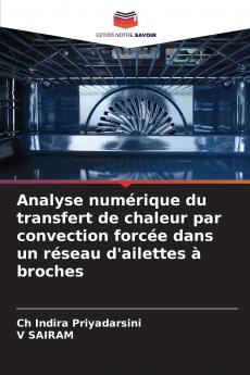 Analyse numérique du transfert de chaleur par convection forcée dans un réseau d'ailettes à broches