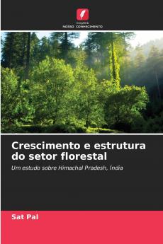 Crescimento e estrutura do setor florestal