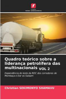 Quadro teórico sobre a liderança petrolífera das multinacionais VOL 2