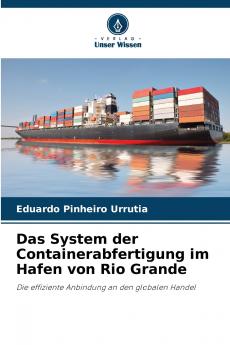 Das System der Containerabfertigung im Hafen von Rio Grande