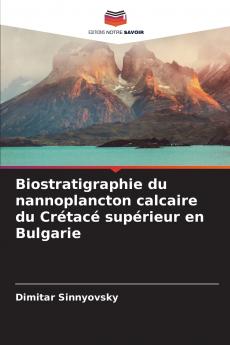 Biostratigraphie du nannoplancton calcaire du Crétacé supérieur en Bulgarie