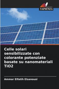 Celle solari sensibilizzate con colorante potenziate basate su nanomateriali TiO2