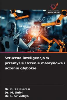 Sztuczna inteligencja w przemyśle Uczenie maszynowe i uczenie głębokie