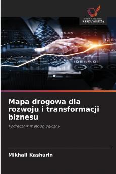 Mapa drogowa dla rozwoju i transformacji biznesu