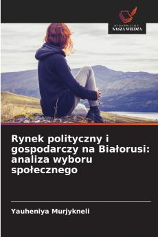Rynek polityczny i gospodarczy na Białorusi