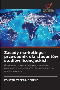 Zasady marketingu - przewodnik dla studentów studiów licencjackich