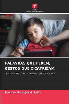 PALAVRAS QUE FEREM GESTOS QUE CICATRIZAM