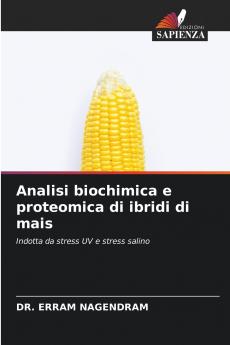 Analisi biochimica e proteomica di ibridi di mais