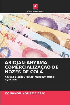 ABIDJAN-ANYAMA COMERCIALIZAÇÃO DE NOZES DE COLA