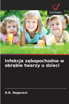 Infekcje zębopochodne w obrębie twarzy u dzieci