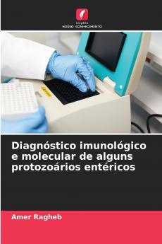 Diagnóstico imunológico e molecular de alguns protozoários entéricos