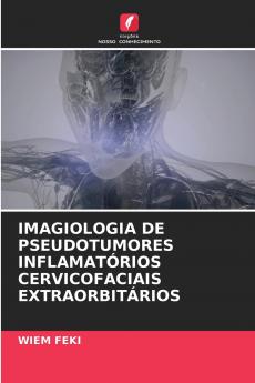IMAGIOLOGIA DE PSEUDOTUMORES INFLAMATÓRIOS CERVICOFACIAIS EXTRAORBITÁRIOS