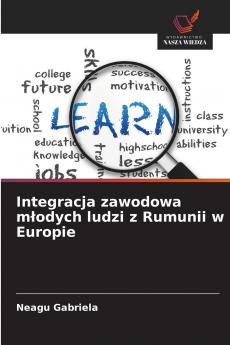 Integracja zawodowa młodych ludzi z Rumunii w Europie