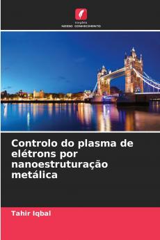 Controlo do plasma de elétrons por nanoestruturação metálica