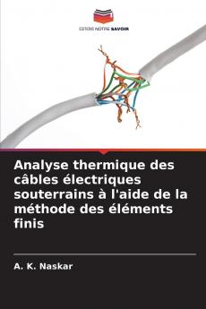 Analyse thermique des câbles électriques souterrains à l'aide de la méthode des éléments finis