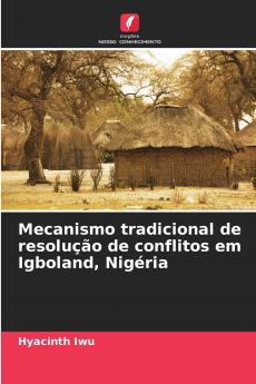 Mecanismo tradicional de resolução de conflitos em Igboland Nigéria