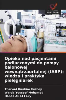 Opieka nad pacjentami podłączonymi do pompy balonowej wewnątrzaortalnej (IABP)