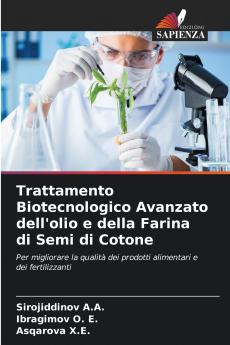 Trattamento Biotecnologico Avanzato dell'olio e della Farina di Semi di Cotone