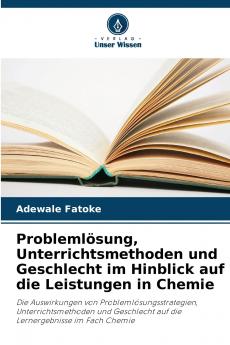 Problemlösung Unterrichtsmethoden und Geschlecht im Hinblick auf die Leistungen in Chemie