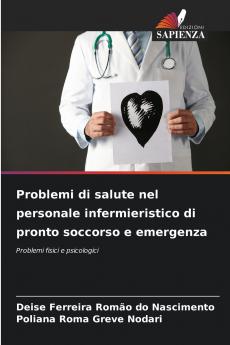 Problemi di salute nel personale infermieristico di pronto soccorso e emergenza