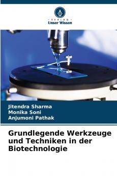Grundlegende Werkzeuge und Techniken in der Biotechnologie