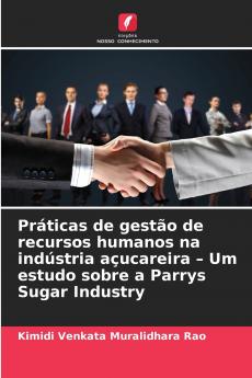 Práticas de gestão de recursos humanos na indústria açucareira - Um estudo sobre a Parrys Sugar Industry